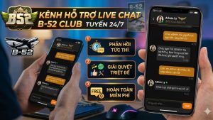 Live Chat B52 Club: Không Chỉ Là Hỗ Trợ, Đó Là Sự Đồng Hành