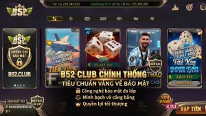 B52 Club Chính Thống – Tiêu Chuẩn Vàng Về Bảo Mật